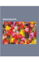 Spacesuits: American Spacesuits, Soviet and Russian Spacesuits, Space Suit Components, Apollo-Skylab A7l, Sokol Space Suit, Space(English)
