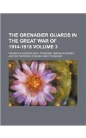 The Grenadier Guards in the Great War of 1914-1918 Volume 3