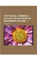 The Koran, Commonly Called the Alcoran of Mohammed Volume 1