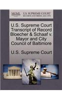U.S. Supreme Court Transcript of Record Bloecher & Schaaf V. Mayor and City Council of Baltimore: (English)