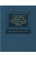 A Text-Book of Experimental Psychology, with Laboratory Exercises