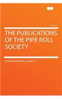 The Publications of the Pipe Roll Society Volume 1