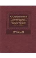 A.W. Sijthoff's Enterprise of the Codices Graeci Et Latini Photographice Depicti Duce Bibliothecae Universitatis Leidensis Praefecto - Primary Source Edition