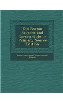 Old Boston Taverns and Tavern Clubs