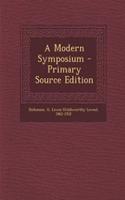 A Modern Symposium - Primary Source Edition