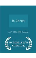 In Christ; - Scholar's Choice Edition