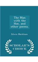 The Man with the Hoe, and Other Poems. - Scholar's Choice Edition: (English)