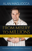 From Misery to Millions