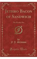 Jethro Bacon of Sandwich