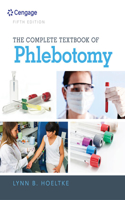 Bundle: The Complete Textbook of Phlebotomy, 5th + Mindtap Medical Assisting, 4 Terms (24 Months) Printed Access Card
