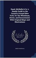 Rand, McNally & Co.'s Handy Guide to the Country Around New York, for the Wheelman, Driver, and Excursionist. With Original Maps and Illustrations