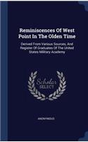 Reminiscences Of West Point In The Olden Time: Derived From Various Sources, And Register Of Graduates Of The United States Military Academy