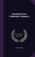 Geschichte Von Frankreich, Volume 2