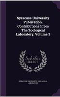 Syracuse University Publication. Contributions from the Zoological Laboratory, Volume 3