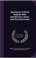 Specimens of Early English; With Introduction, Notes, and Glossarial Index