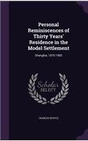 Personal Reminiscences of Thirty Years' Residence in the Model Settlement