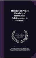 Memoirs of Prince Chlodwig of Hohenlohe-Schillingsfuerst, Volume 2