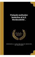 Finlands mollusker beskrifne af A.E. Nordenskiöld ..
