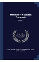 Memoirs of Napoleon Bonaparte; Volume 1