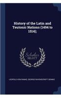 History of the Latin and Teutonic Nations (1494 to 1514);