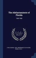 THE ADELANTAMIENTO OF FLORIDA: 1565-1568