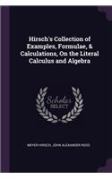 Hirsch's Collection of Examples, Formulae, & Calculations, On the Literal Calculus and Algebra