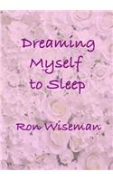 Dreaming Myself to Sleep