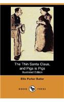 The Thin Santa Claus, and Pigs Is Pigs (Illustrated Edition) (Dodo Press)