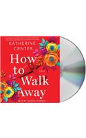 How to Walk Away