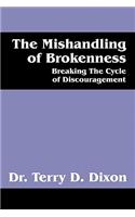 The Mishandling of Brokenness