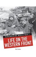 Remembering World War I Life on the Western Front