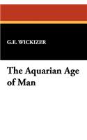 Aquarian Age of Man