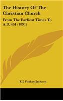 History Of The Christian Church: From The Earliest Times To A.D. 461 (1891)