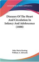 Diseases of the Heart and Circulation in Infancy and Adolescence (1888)