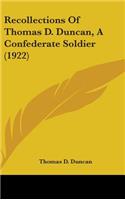 Recollections Of Thomas D. Duncan, A Confederate Soldier (1922)