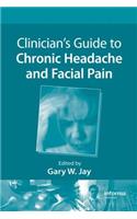Clinician’s Guide to Chronic Headache and Facial Pain