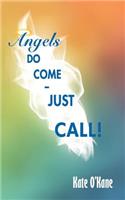 Angels Do Come - Just Call!
