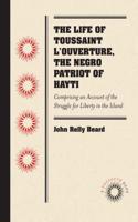 Life of Toussaint l'Ouverture, the Negro Patriot of Hayti