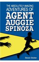 Absolutely Amazing Adventures of Agent Auggie Spinoza