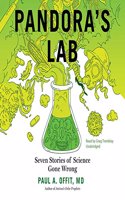 Pandora's Lab Lib/E: Seven Stories of Science Gone Wrong