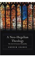 A Neo-Hegelian Theology