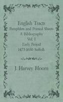 English Tracts - Pamphlets and Printed Sheets - A Bibliography - Vol. I Early Period 1473-1650 Suffolk