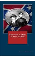 Humorous Incidents of the Civil War