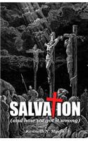 Salvation (And How We Got It Wrong)