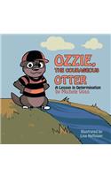 Ozzie, the Courageous Otter: A Lesson in Determination(English)