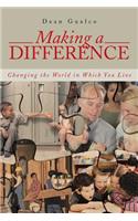 Making a Difference: Changing the World in Which You Live(English)