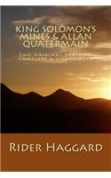King Solomon's Mines & Allan Quatermain Two Original Classics, Complete & Unabridged