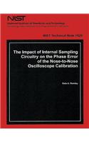 The Impact of Internal Sampling Circuitry on the Phase Error of the Nose to Nose Oscilloscope Calibration