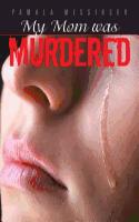 My Mom was Murdered: (English)