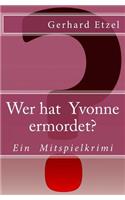 Wer hat Yvonne ermordet?